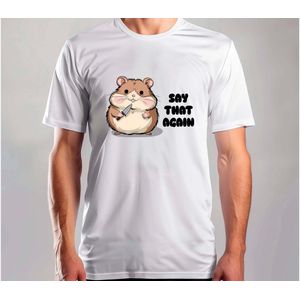 Say That Again - T Shirt - Funny - SoFunny - Grappig - ZoGrappig - Sarcasm - SarcasticHumor - Sarcasme - Sarcastisch