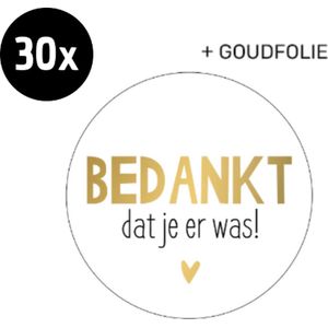 30x Sluitsticker Bedankt dat je er was! | Goudfolie | Wit | Zwart | 40 mm | Sluitsticker | Chique inpakken | Traktatie - Verjaardag - Feest - Bruiloft - bedankje