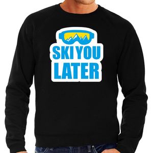 Apres ski trui Ski you later / Ski je later zwart  heren - Wintersport sweater - Foute apres ski outfit/ kleding/ verkleedkleding XXL