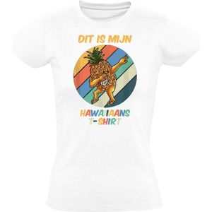 Dit is mijn Hawaiishirt Dames T-shirt - feest - fruit - ananas - dansen - vakantie - zomer - strand - eiland - hawaii - hawaiiaans - amerika - dab - humor - grappig
