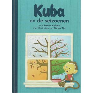 Kuba en de Seizoenen - Kinderboek door: Jeroen Aalbers & Stefan Tijs.