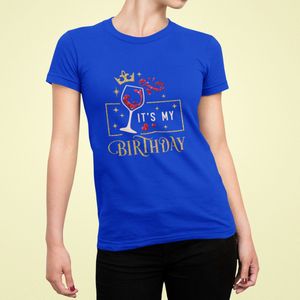 It's My Birthday - Verjaardag T-shirt Blauw - Grappig T-shirt - Maat S - Verjaardag Cadeau Vrouwen - Limited Edition - Glass