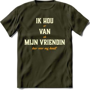 Ik Hou Van Mijn Vriendin T-Shirt | Bier Kleding | Feest | Drank | Grappig Verjaardag Cadeau | - Leger Groen - S