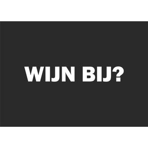 Deurmat Wijn bij? - Zwart - 60 x 40 cm - Deurmat Binnen - Droogloopmat - Deurmat met Tekst - Schoonloopmat - Grappige Deurmat
