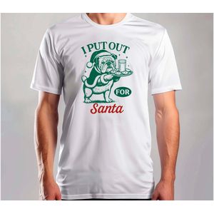 I put out for santa - T Shirt - MerryChristmas - ChristmasVibes - Funny - Sarcasm - VrolijkKerstfeest - Kerstmis - Grappig - Sarcasme