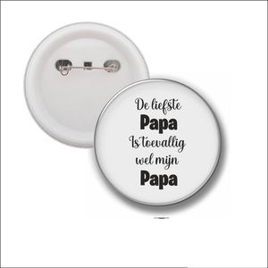 Button Met Speld 58 MM - De Liefste Papa Is Toevalig Wel Mijn Papa