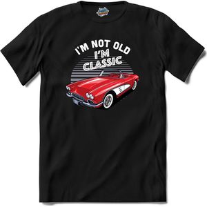 I’m Not Old I’m Classic | Auto - Cars - Retro - T-Shirt - Unisex - Zwart - Maat L