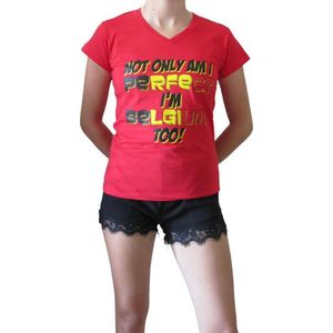 T-shirt vrouwen België/Rode Duivels 'Not only am I perfect I'm Belgium too! ' maat L