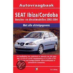 Autovraagbaken - Autovraagbaak Seat Ibiza/Cordoba : benzine- en dieselmodellen 2002-2004 : een handleiding voor onderhoud en reparatie van alle typen met 1.2i-12V of 1.4i-16V l-benzinemotor of 1.9 l (SDI of TDI) dieselmotor met handgeschakelde vijfversnellingsbak of automatische transmissie
