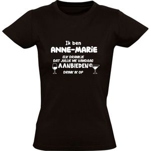 Ik ben Anne-Marie, elk drankje dat jullie me vandaag aanbieden drink ik op Dames T-shirt | jarig | verjaardag | vrijgezellenfeest | kado | naam