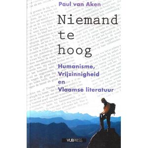 Niemand te hoog - Humanisme, Vrijzinnigheid en Vlaamse literatuur
