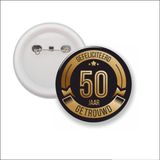 Button Met Speld 58 MM - Gefeliciteerd 50 Jaar Getrouwd