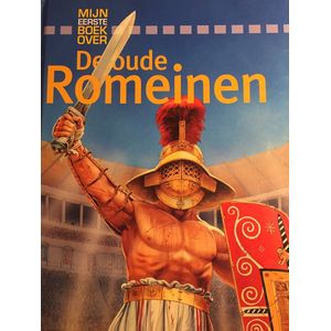 Mijn eerste boek over... - Mijn eerste boek over de oude Romeinen