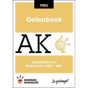 ExamenOverzicht - Oefenboek Aardrijkskunde VWO