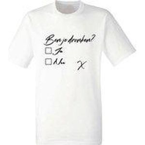 Ben je dronken? Grappig t-shirt voor heren wit | festival | cadeau | maat XXXL