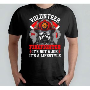 Volunteer Firefighter it's not a job it's a lifestyle - T Shirt - Firefighters - FireHeroes - BraveBrigade - RescueTeam - Brandweer - BrandHelden - MoedigeBrigade - Reddingsteam