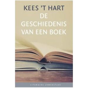 De geschiedenis van een boek (Literaire juweeltjes) door Kees 't Hart