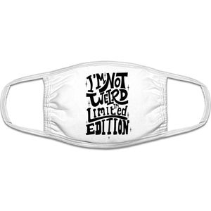 I'm not weird, i'm limited editionmondkapje | limited edition | uniek | grappig | gezichtsmasker | bescherming | bedrukt | logo | Wit mondmasker van katoen, uitwasbaar & herbruikbaar. Geschikt voor OV