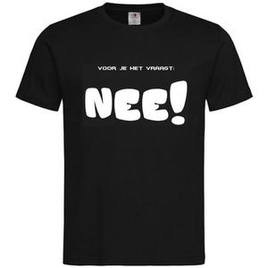 T-shirt Unisex Volwassenen Lol - Festival - carnaval - kermis - festival - vrijgezel - feestje - grappig - humor - Weekend - Wijn - Tekst ""Voor je het vraagt: NEE!"" Op Voorkant | korte mouw | Zwart/wit | maat XL