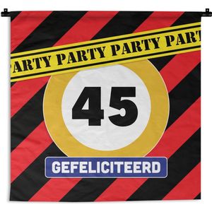 Wandkleed - Wanddoek - Verjaardag - 45 Jaar - Feest - 180x180 cm - Wandtapijt