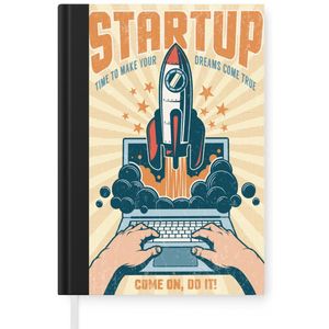 Notitieboek - Schrijfboek - Vintage - Quotes - Raket - Laptop - Startup time to make your dreams come true - Notitieboekje klein - A5 formaat - Schrijfblok
