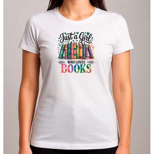 Just a Girl who Loves Books - T Shirt - Books - Floral - BookLovers - Cute - BookAddict - Boeken - Boekenliefde - Boekenverslaafd