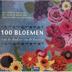 100 Bloemen Om Te Haken En Te Breien