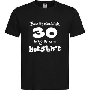 T-shirt Unisex Volwassenen Lol - carnaval - kermis - feestje - grappig - verjaardag Tekst ""Ben ik eindelijk 30 krijg ik zo'n kutshirt"" Op Voorkant | korte mouw | Zwart/wit | maat L