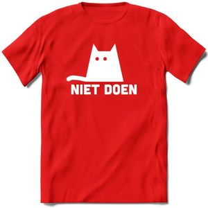 Niet Doen! - Katten T-Shirt Kleding Cadeau | Dames - Heren - Unisex | Kat / Dieren shirt | Grappig Verjaardag kado | Tshirt Met Print | - Rood - L