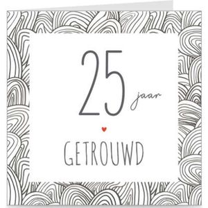 25 JAAR GETROUWD | kaart / wenskaart met envelop | voor huwelijksjubileum / trouwdag / zilveren huwelijk