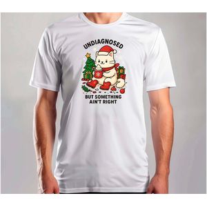 Undiagnosed but something ain't right - T Shirt - MerryChristmas - ChristmasVibes - Funny - Sarcasm - VrolijkKerstfeest - Kerstmis - Grappig - Sarcasme