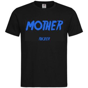 T-shirt Unisex Volwassenen Lol - Festival - carnaval - kermis - festival - vrijgezel - feestje - grappig - humor - Weekend - ""Mother fucker"" | korte mouw | Zwart/blauw | maat S