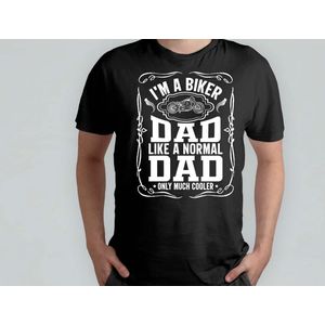 I'm a biker dad like a normal Dad only much cooler - T Shirt - cadeau - gift - vader - dad - beste vader ter wereld - verjaardag - unisex - vaderdag - best dad in the world - father - liefde - cute