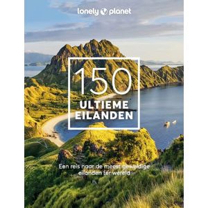 Lonely planet - 150 Ultieme eilanden