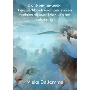 Dicht-bij-me-boek, een werkboek voor jongens en meisjes bij overlijden van het huisdiertje