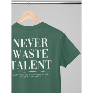 Shirt - Never waste talent - Wurban Wear | Grappig shirt | Merk kleding | Unisex tshirt | Techno outfit | Gym shirt | Merk t shirt | Streetwear | Sport shirt | Groen