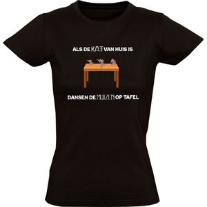 Als de kat van huis is, dansen de muizen op tafel Dames T-shirt - feest - gedrag - spreekwoord - humor - grappig