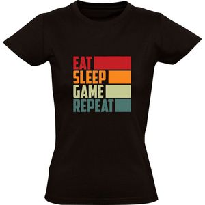 EAT SLEEP GAME REPEAT Dames T-shirt | hobby | eten | slapen | videogame | spelcomputer | levensstijl | grappig | Zwart