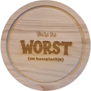 You're the worst kaasplankje - Tapas plank - Hout - Rond - Borrelplank - Hapjes - 24cm
