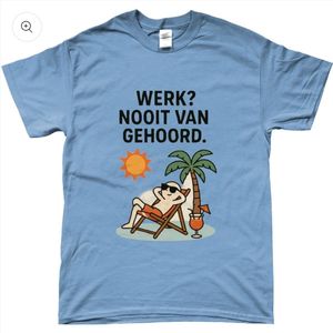 T-shirt - met opdruk - ""Werk? Nooit van gehoord"" - vakantie t-shirt - licht blauw- S