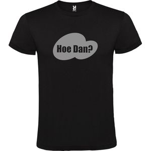 Zwart T-shirt ‘Hoe Dan?’ Zilver Maat 5XL