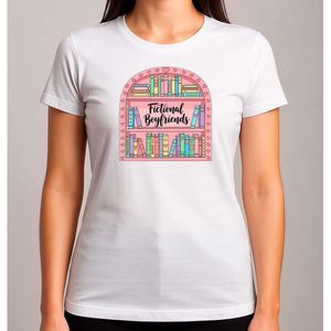 Fictional BoyFriend - T Shirt - BookLover - BookGirl - BookishGirls - BookAddict - BoekenLiefhebber - LezendeMeisjes - Leesplezier - Cute