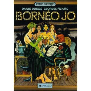Bornéo Jo N° 1 – Danie Dubos, Georges Pichard (HC) (Franstalig) [Erotiek 18+] {stripboek, stripboeken nederlands. stripboeken volwassenen, strip, strips}