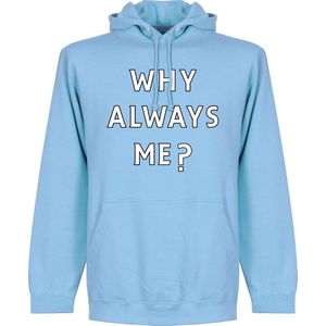 Why Always Me? Hoodie - Lichtblauw - S