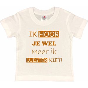 T-shirt Kinderen ""Ik hoor je wel maar ik luister niet"" | korte mouw | Wit/tan | maat 98/104 (XXS)