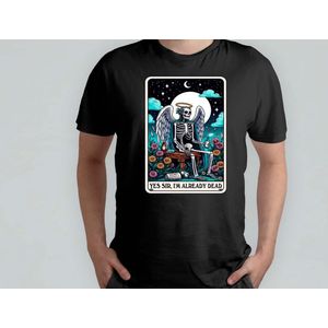 Yes Sir, I'm Already Dead - T Shirt - Tarot - FunnyMoments - HumorMe - FunnyFails - ComedyGold - LOL - GrappigeMomenten - LachHardop - Grappig