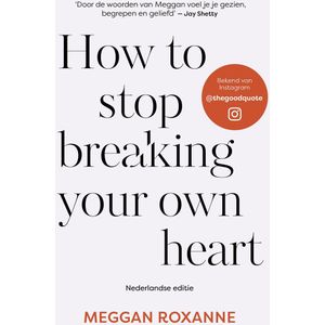 How to stop breaking your own heart