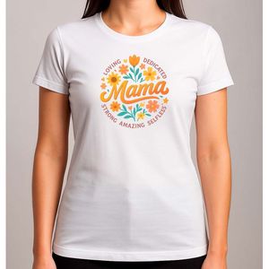 Loving Dedicated Mama Strong - T Shirt - MomLife - BestMom - SuperMom - LoveYouMom - Cute - MamaLeven - BesteMama - SuperMama - LieveMama - Gift