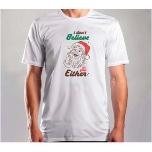 I don't Believe in you Eithen - T Shirt - MerryChristmas - ChristmasVibes - Funny - Sarcasm - VrolijkKerstfeest - Kerstmis - Grappig - Sarcasme