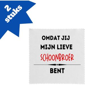 Akyol - omdat jij mijn lieve schoonbroer bent brillendoekjes - Broer - de liefste broer - verjaardag - cadeautje voor broer - kado - geschenk - 17,8 bij 17,8 cm - 2 stuks